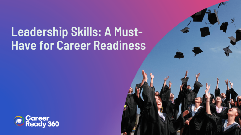 Leadership Skills: A Must-Have for Career Readiness