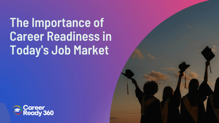 The Importance of Career Readiness in Today's Job Market