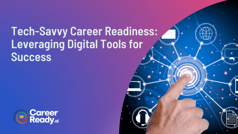 Tech-Savvy Career Readiness Leveraging Digital Tools for Success