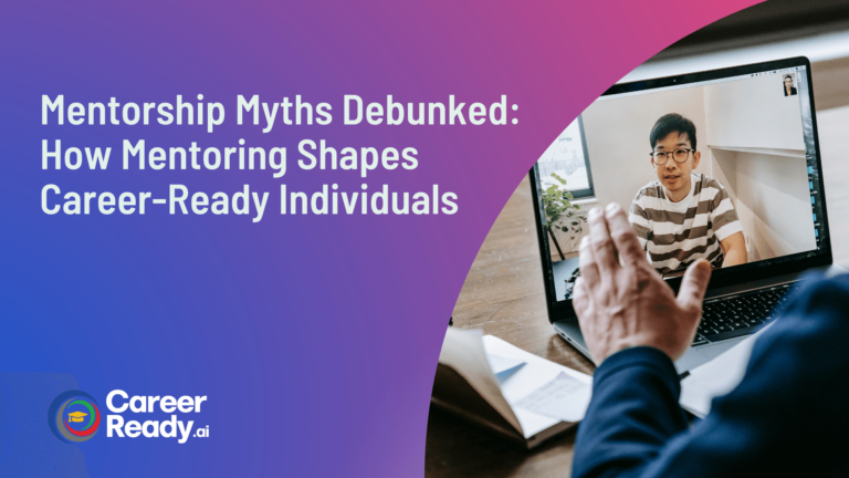 Mentorship Myths Debunked: How Mentoring Shapes Career-Ready Individuals