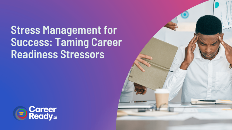 Stress Management for Success Taming Career Readiness Stressors