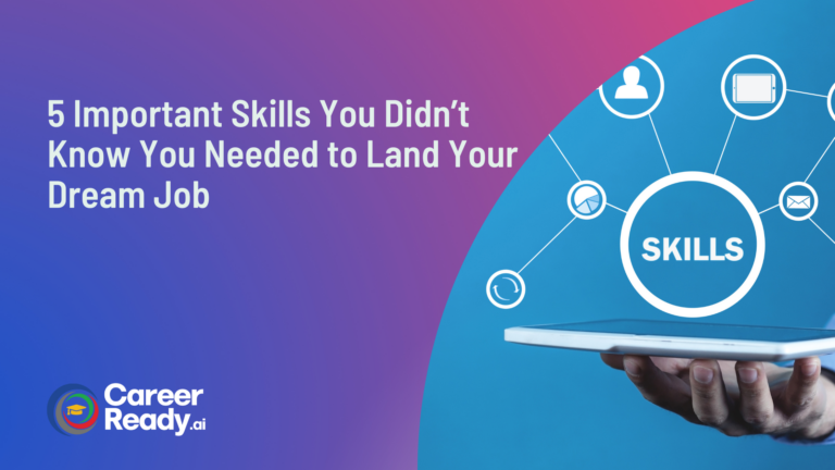 5 Important Skills You Didn’t Know You Needed to Land Your Dream Job