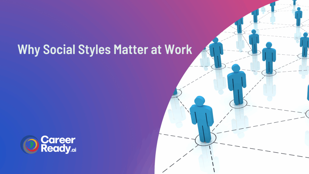 Why Social Styles Matter at Work