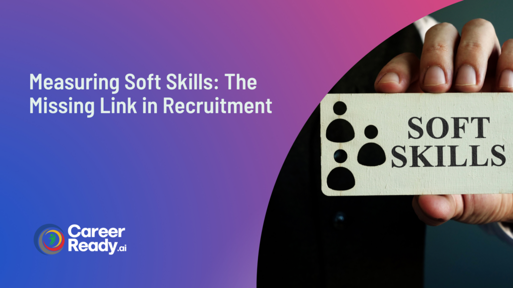 Measuring Soft Skills The Missing Link in Recruitment